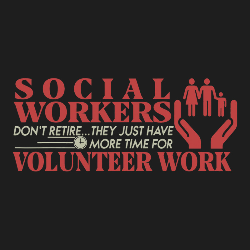 They Just Have More Time For Volunteer Retired Soc Classic T-shirt by MaritzaCoats | Artistshot