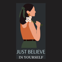 Just Believe In Yourself T Shirt Design T-shirt | Artistshot