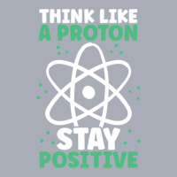 Think Like A Proton Stay Positive Organic Chemistr Tank Dress | Artistshot