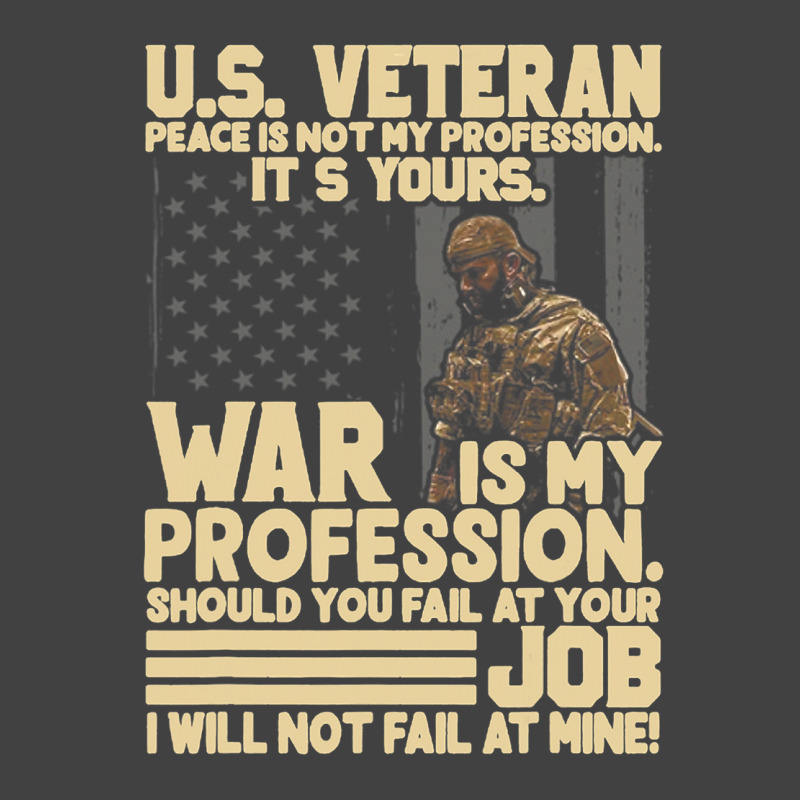 U.s Veteran Peace Is Not My Profession Its Yours W Vintage T-shirt | Artistshot