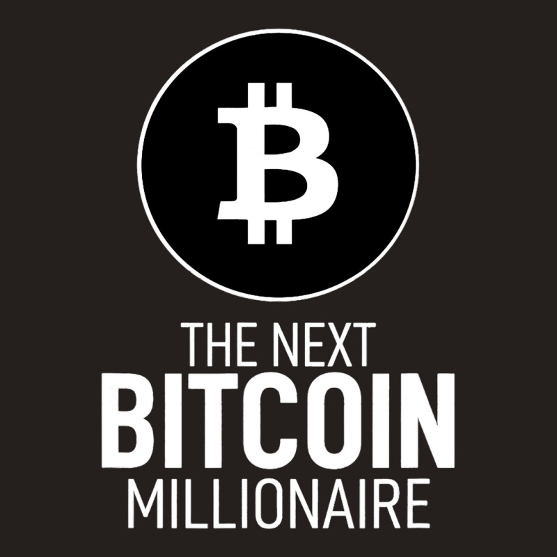 The Next Bitcoin Millionaire Crypto Currency Miner Tank Top by BreydenKhoury | Artistshot