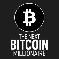 The Next Bitcoin Millionaire Crypto Currency Miner Classic T-shirt | Artistshot