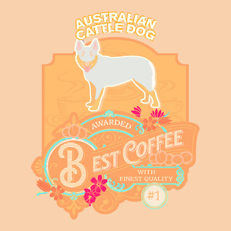 Mom T  Shirt Australian Cattle Dog Best Coffee   Dog Owner Coffee Love Cropped Hoodie by jacquesjaskolski722 | Artistshot