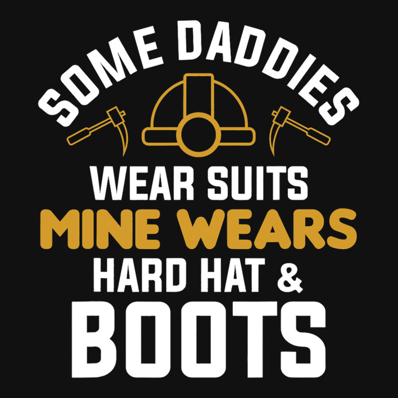 Some Daddies Wear Suits Mine Wears Hard Hat Boots Graphic T-shirt | Artistshot