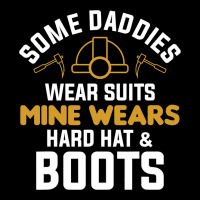 Some Daddies Wear Suits Mine Wears Hard Hat Boots Pocket T-shirt | Artistshot