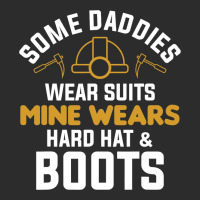 Some Daddies Wear Suits Mine Wears Hard Hat Boots Exclusive T-shirt | Artistshot