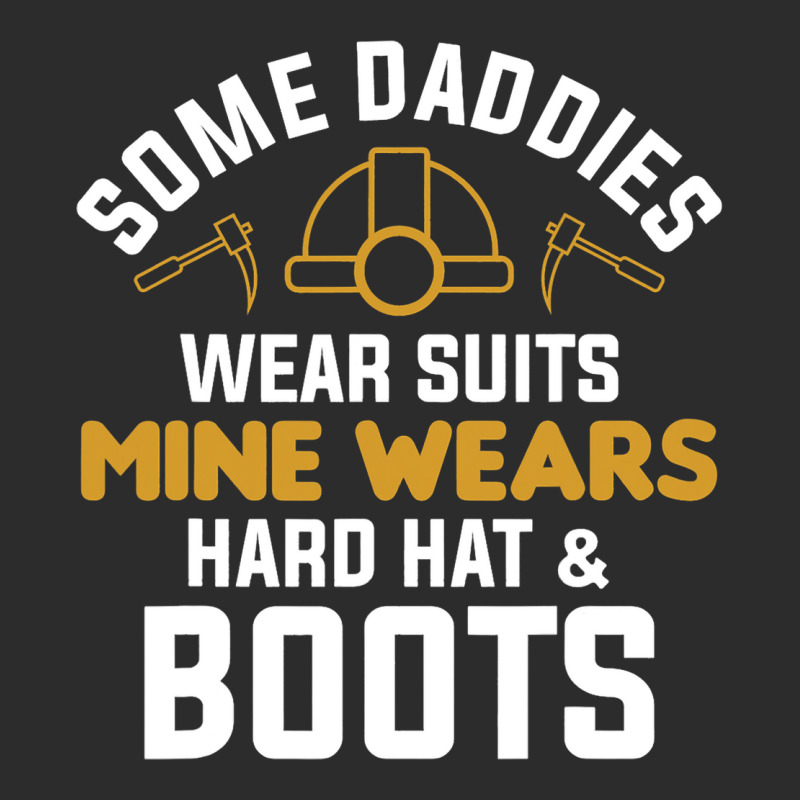 Some Daddies Wear Suits Mine Wears Hard Hat Boots Exclusive T-shirt | Artistshot