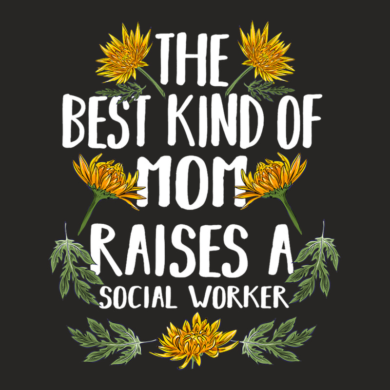 The Best Kind Of Mom Raises A Social Worker Gift Ladies Fitted T-Shirt by LoreleiRichmond | Artistshot