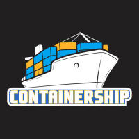 Containership Ship Captain Seaman Sailor Mariner S T-shirt | Artistshot