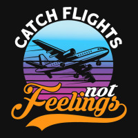 Catch Flights Not Feelings I Airplane Metal Print Square | Artistshot