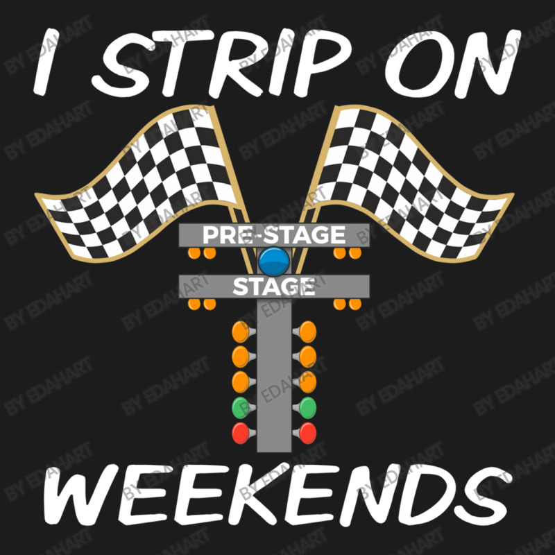 Track Racer I Strip On Weekends Drag Race Funny Racing Street Car Moto Hoodie & Jogger set by EdahArt | Artistshot