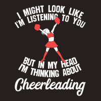 Cheerleading Cheer Coach I Might Look Like Im List Tank Top | Artistshot