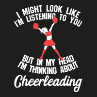 Cheerleading Cheer Coach I Might Look Like Im List Classic T-shirt | Artistshot