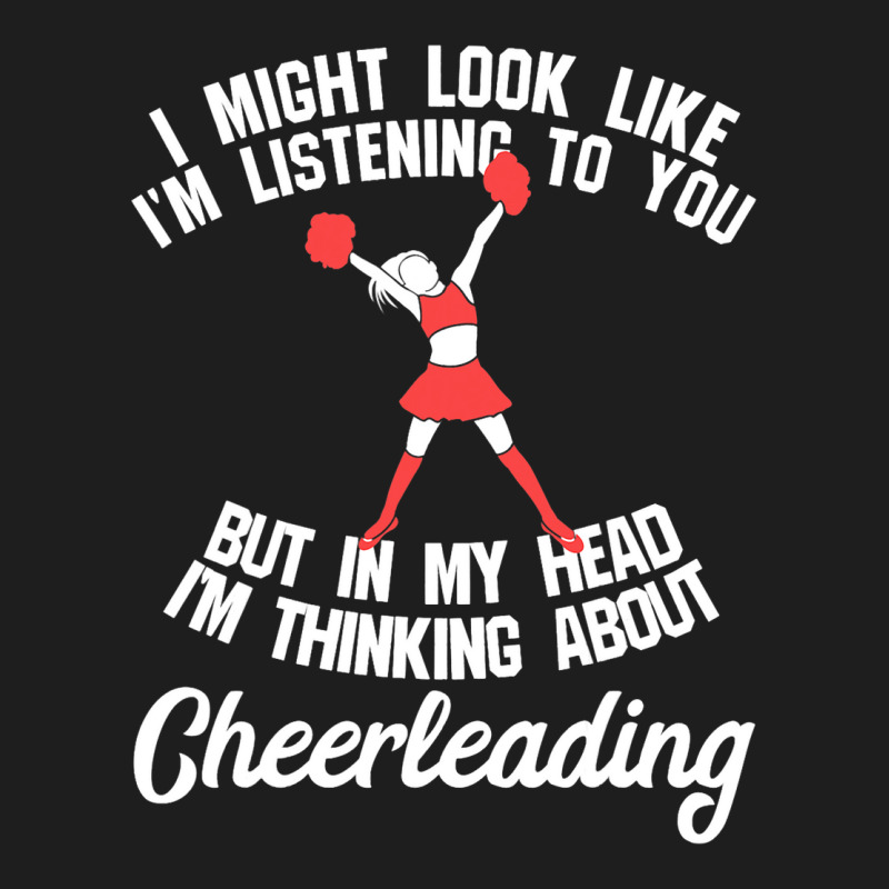 Cheerleading Cheer Coach I Might Look Like Im List Classic T-shirt by DiamondAnaya | Artistshot