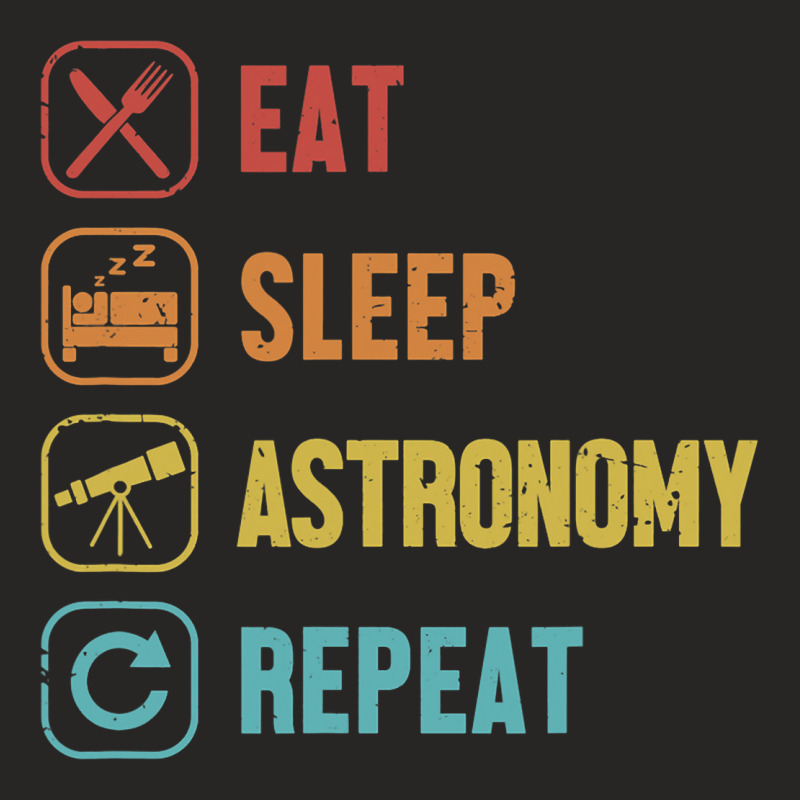 Eat Sleep Astronomy Repeat Cosmologist Astronomer  Ladies Fitted T-Shirt by ChastityRentz | Artistshot