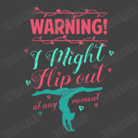 Warning! I Might Flip Out At Any Moment Funny Gymnast Girl Vintage T-shirt | Artistshot