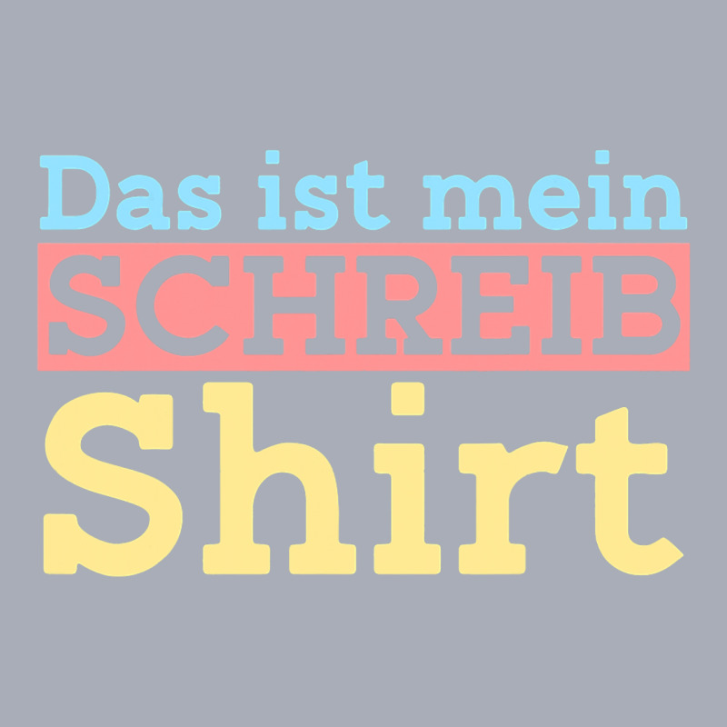 Das Ist Mein Schreibshirt Writer Author Tank Dress by NouraMetcalf | Artistshot