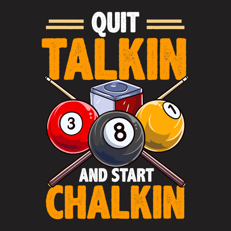 Funny Billiards Pool Hall Snooker Quit Talkin Star T-shirt | Artistshot