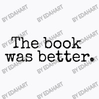 The Book Was Better And Period Old Typography Machine Style T-shirt | Artistshot