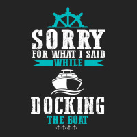 Docking The Boat Im Sorry For What I Said Funny Sa 3/4 Sleeve Shirt | Artistshot