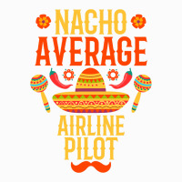 Cinco De Mayo Nacho Average Airline Pilot Coffee Mug | Artistshot