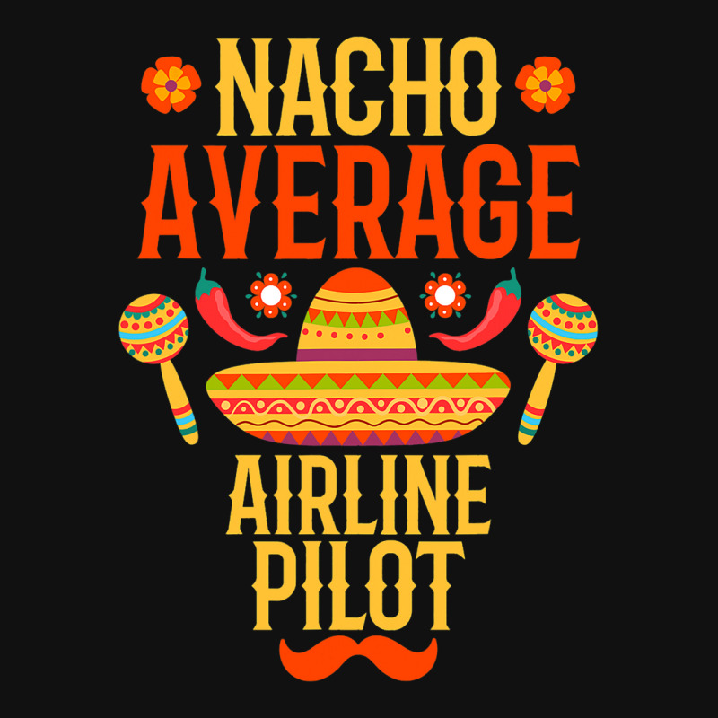 Cinco De Mayo Nacho Average Airline Pilot Portrait Canvas Print | Artistshot