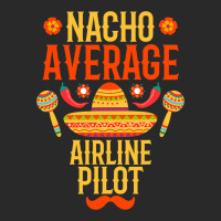 Cinco De Mayo Nacho Average Airline Pilot Printed Hat | Artistshot