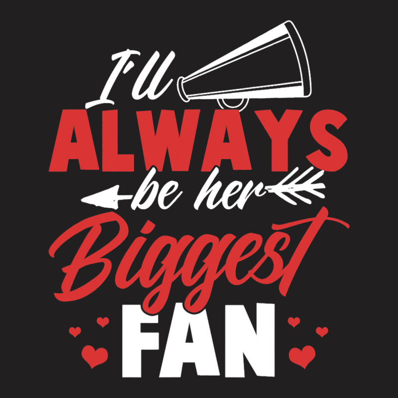 Cheer Shirt Women Ill Always Be Her Biggest Fan Ch T-shirt | Artistshot