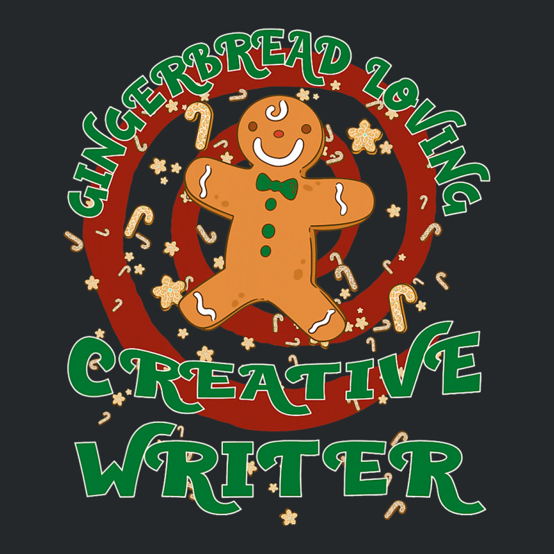 Creative Writer Job Gingerbread Funny Xmas Crewneck Sweatshirt by AngelikaBeckner | Artistshot