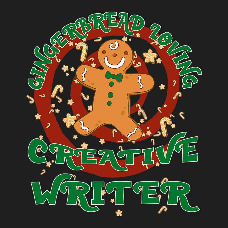 Creative Writer Job Gingerbread Funny Xmas Classic T-shirt by AngelikaBeckner | Artistshot