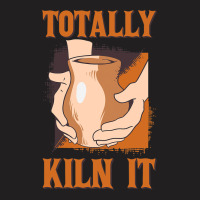 Pottery Kiln It Ceramic Artist Pottery Lover Clay  T-shirt | Artistshot