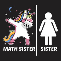 Unicorn Siblings Your Sister My Math Sister T-shirt | Artistshot