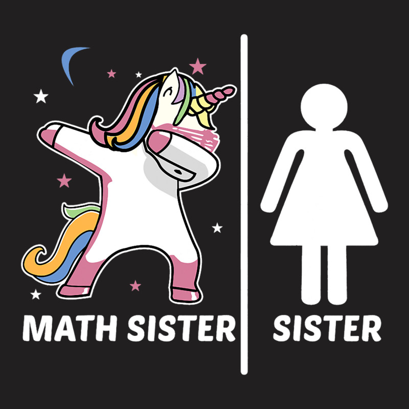 Unicorn Siblings Your Sister My Math Sister T-shirt | Artistshot