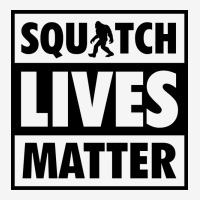 Squatch Lives Matter A Classic T-shirt | Artistshot