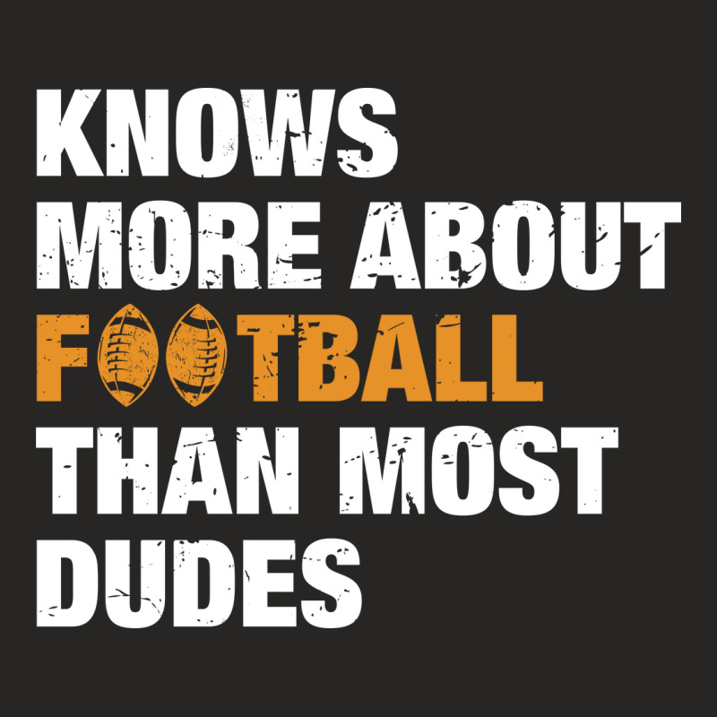 Knows More About Football Than Most Dudes Ladies Fitted T-Shirt by didiergrobak | Artistshot