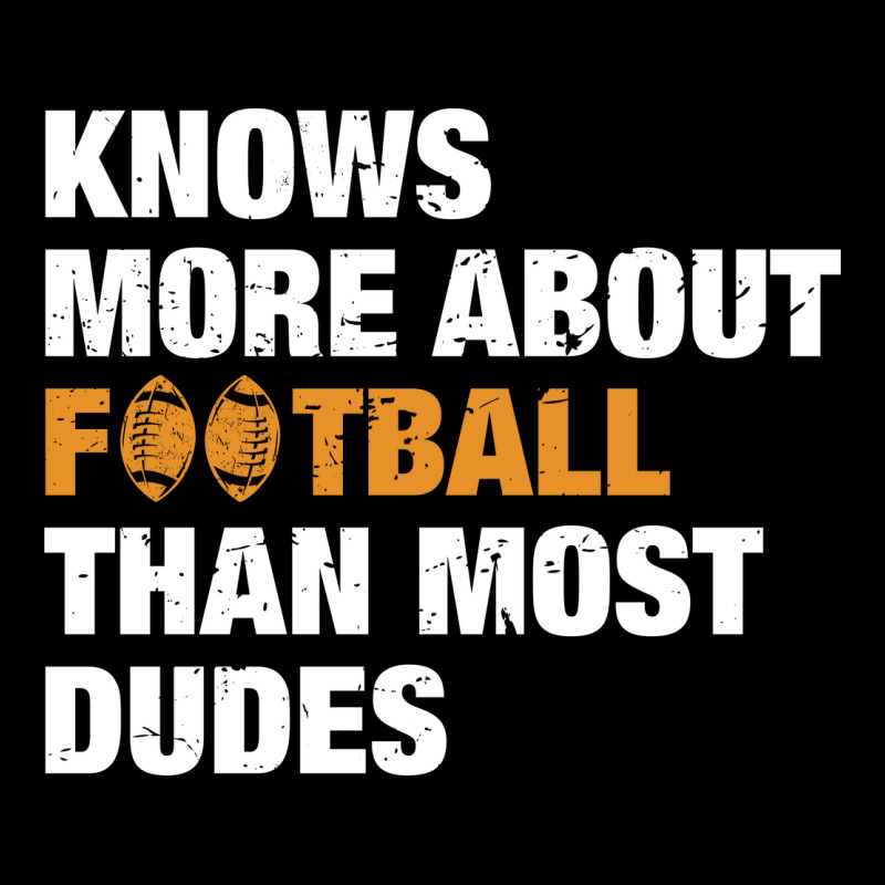 Knows More About Football Than Most Dudes Legging by didiergrobak | Artistshot