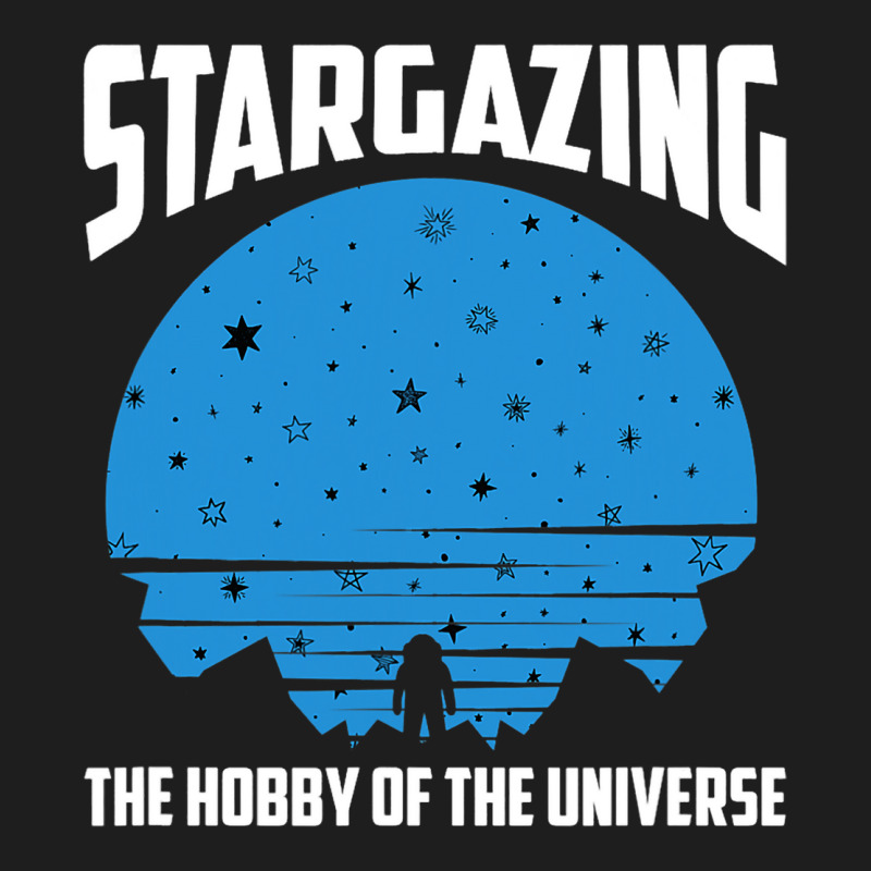 The Hobby Of The Universe Stargazing Classic T-shirt by LaquaKreger | Artistshot