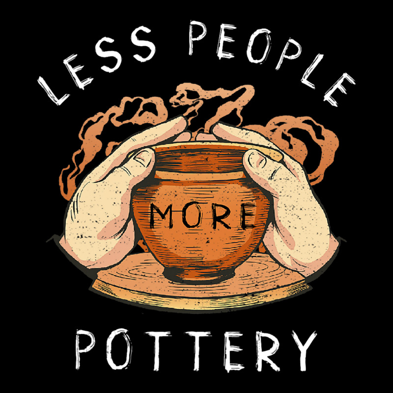 Pottery Less People More Pottery Clay Making Ceram Pocket T-shirt | Artistshot