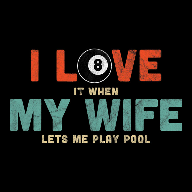 Mens I Love It When My Wife Lets Me Play Pool Gift Maternity Scoop Neck T-shirt by Vibrantora | Artistshot