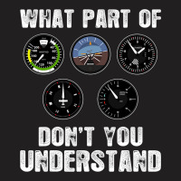 Pilot Airplane Airline What Part Of Dont You Under T-shirt | Artistshot