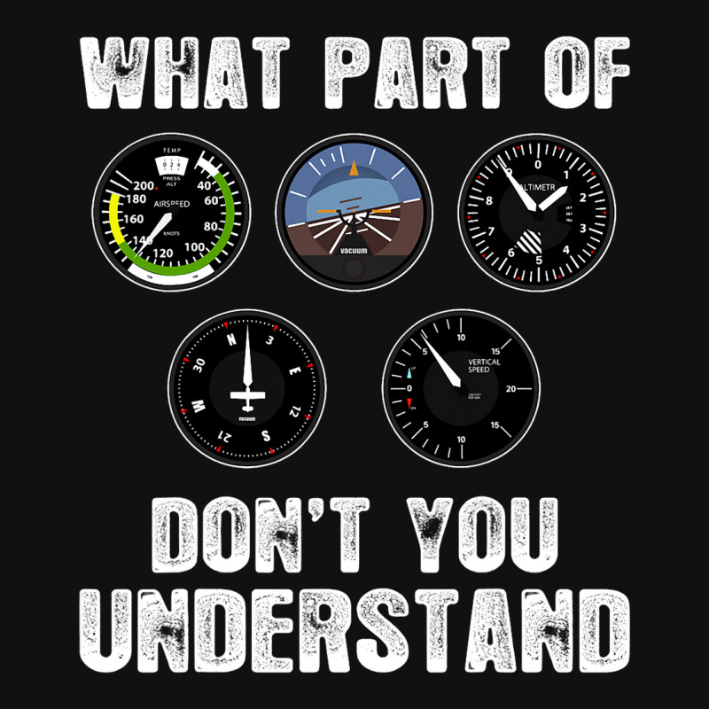 Pilot Airplane Airline What Part Of Dont You Under Graphic T-shirt | Artistshot