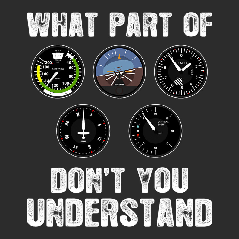 Pilot Airplane Airline What Part Of Dont You Under Exclusive T-shirt | Artistshot