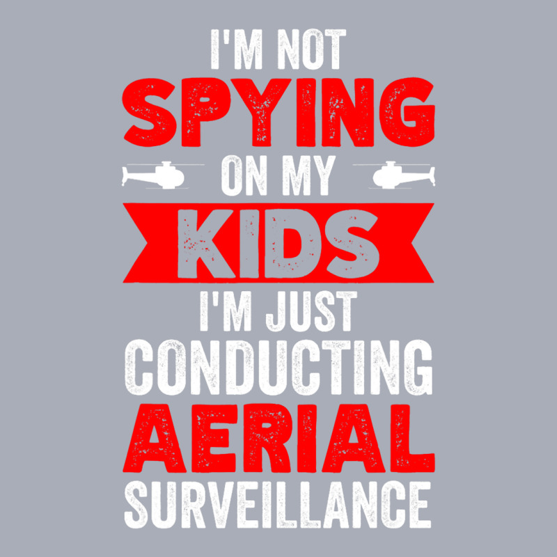 Not Spying On My Kids Just Conducting Aerial Surve Tank Dress by MakenzieHampton | Artistshot