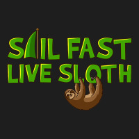 Sail Fast Live Slot Sail Crew Sailor Sloth Sail Classic T-shirt | Artistshot