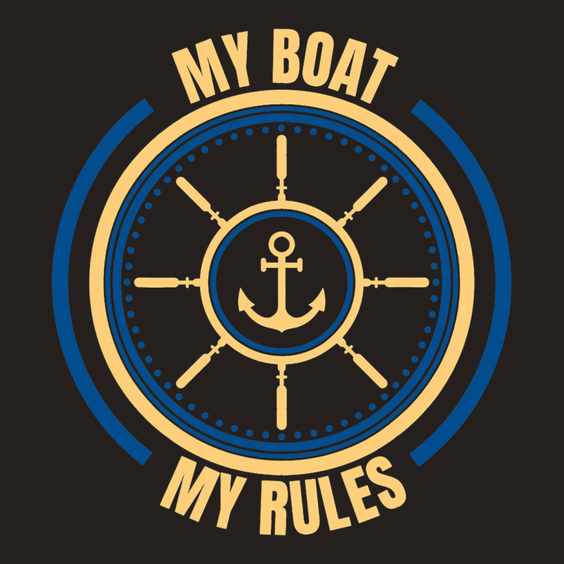 My Boat My Rules Seaman Sailor Mariner Seafarer Oc Tank Top | Artistshot