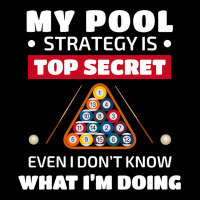 My Pool Strategy Is Top Secret Even I Dont Know Bi Pocket T-shirt | Artistshot