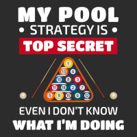 My Pool Strategy Is Top Secret Even I Dont Know Bi Exclusive T-shirt | Artistshot