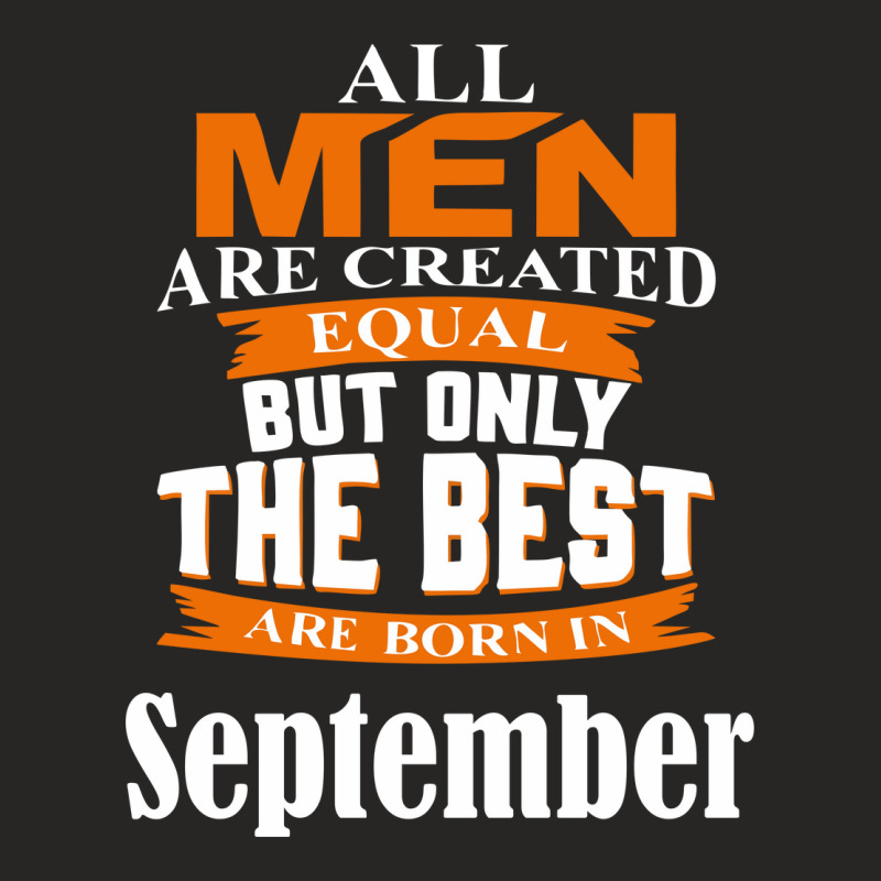 All Men Are Created (september) Ladies Fitted T-Shirt by hoseptrinty | Artistshot