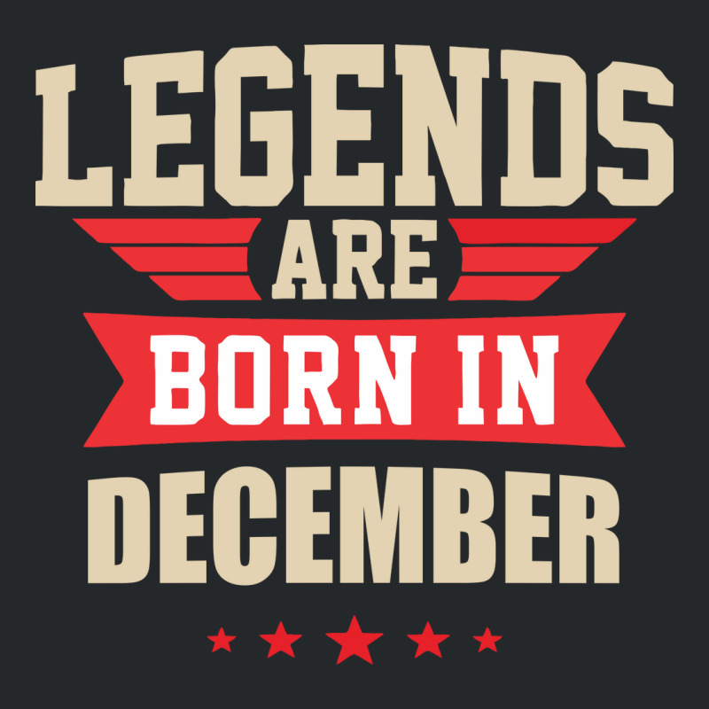 Legend Are Born In December Crewneck Sweatshirt by didiergrobak | Artistshot