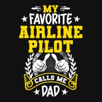 My Favorite Airline Pilot Calls Me Dad Graphic T-shirt | Artistshot